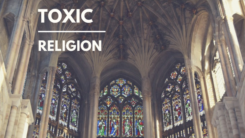 #5 - Toxic Religion